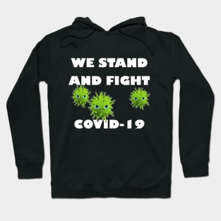 We stand and fight Covid-19 Hoodie